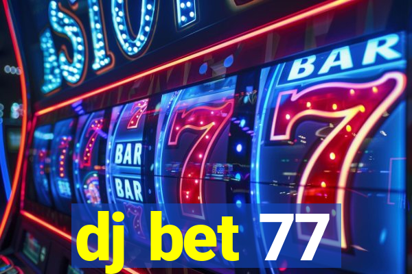 dj bet 77